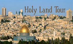 Holy Land Tour -Weekly Departures
